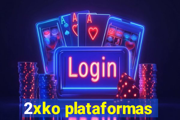 2xko plataformas